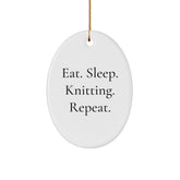 Knitting Gifts from Friends, Family, or Coworkers - Oval Ornament with Quote 'Eat. Sleep. Knitting. Repeat.' for Christmas - Image 1
